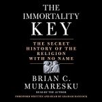 The Immortality Key AUDIOBOOK by Brian C. Muraresku