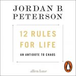 12 Rules for Life An Antidote to Chaos AUDIOBOOK by Jordan B. Peterson