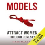 Models, Attract Women Through Honesty by Mark Manson (Audiobook)