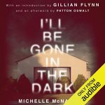 I'll Be Gone in the Dark by Michelle McNamara (Audiobook)