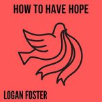 How to Have Hope by Logan Foster (Audiobook)