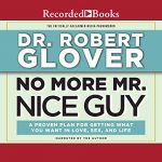No More Mr. Nice Guy by Dr Robert Glover (Audiobook)