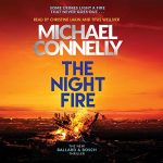 The Night Fire A Bosch and Ballard Thriller by Michael Connelly (Audiobook)