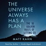 The Universe Always Has a Plan by Matt Kahn (Audiobook)