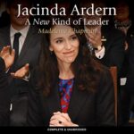 Jacinda Ardern, A New Kind of Leader by Madeleine Chapman (Audiobook)