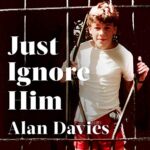 Just Ignore Him by Alan Davies (Audiobook)
