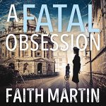 A Fatal Obsession Ryder and Loveday, Book 1 by Faith Martin (Audiobook)