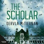 The Scholar Cormac Reilly, Book 2 by Dervla McTiernan, Crime & Thrillers