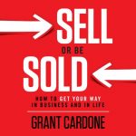 Sell or Be Sold by Grant Cardone (Audiobook)