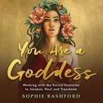 You Are a Goddess by Sophie Bashford (Audiobook)