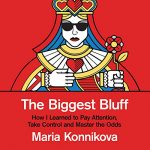 The Biggest Bluff by Maria Konnikova (Audiobook)