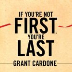 If You're Not First, You're Last by Grant Cardone (Audiobook)