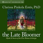 The Late Bloomer by Clarissa Pinkola Estés