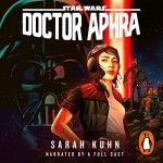 Star Wars: Doctor Aphra AUDIOBOOK by Sarah Kuhn