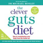 The Clever Guts Diet by Dr. Michael Mosley