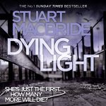 Dying Light Logan McRae, Book 2 by Stuart MacBride