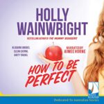 How to Be Perfect AUDIOBOOK by Holly Wainwright