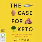 The Case for Keto AUDIOBOOK by Gary Taubes