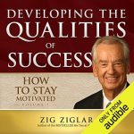 Developing the Qualities of Success Audiobook Volume I by Zig Ziglar