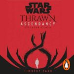 Star Wars: Thrawn Ascendancy, Book 2: Greater Good AUDIOBOOK Timothy Zahn
