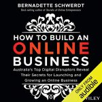 How to Build an Online Business AUDIOBOOK by Bernadette Schwerdt
