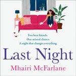 Last Night Audiobook by Mhairi McFarlane