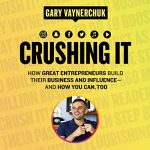Crushing It! AUDIOBOOK by Gary Vaynerchuk