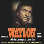 Waylon An Autobiography AUDIOBOOK by Waylon Jennings, Lenny Kaye