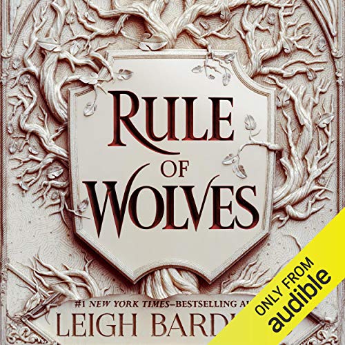 Rule of Wolves King of Scars Duology, Book 2 AUDIOBOOK by Leigh Bardugo