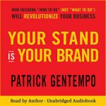 Your Stand Is Your Brand by Patrick Gentempo