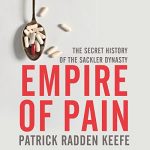 Empire of Pain by Patrick Radden Keefe