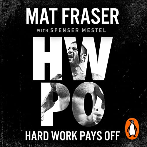 Hard Work Pays Off by Mat Fraser, Spenser Mestel - contributor
