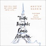 The Truths and Triumphs of Grace Atherton by Anstey Harris