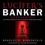 Lucifer’s Banker Uncensored by Bradley C. Birkenfeld