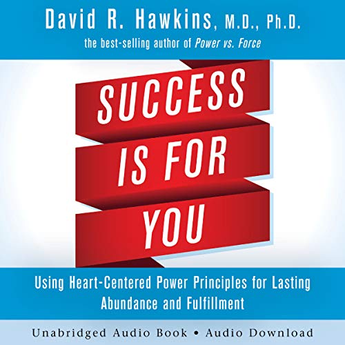 Success Is for You by David R. Hawkins MD