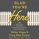 Glad You're Here by Walker Hayes, Craig Allen Cooper
