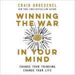 Winning the War in Your Mind by Craig Groeschel