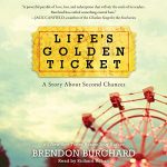 Life's Golden Ticket by Brendon Burchard