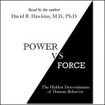 Power vs. Force by Dr. David R. Hawkins