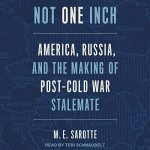 Not One Inch by M.E. Sarotte