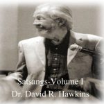 Satsang Series, Volume I by David R. Hawkins MD