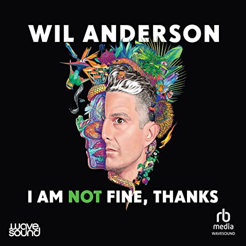 I Am NOT Fine, Thanks by Wil Anderson