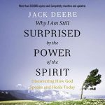 Why I Am Still Surprised by Power Spirit by Jack S. Deere