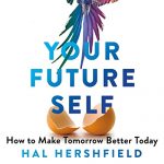 Your Future Self by Hal Hershfield