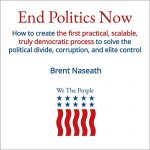 End Politics Now by Brent Naseath