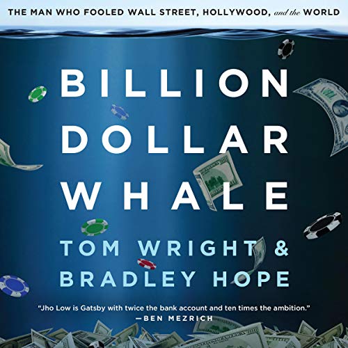 Billion Dollar Whale by Bradley Hope, Tom Wright
