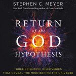 Return of the God Hypothesis by Stephen C. Meyer