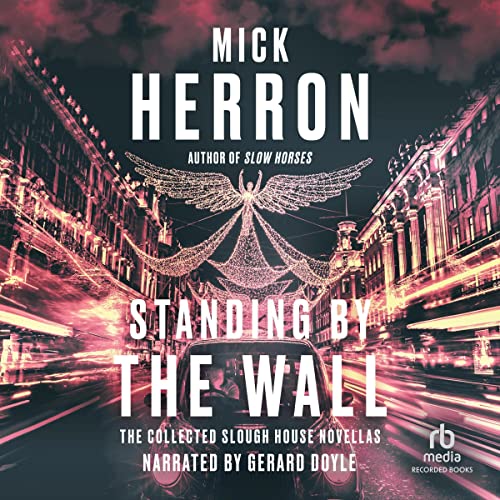 Standing by the Wall by Mick Herron