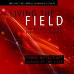 Living the Field by Lynne McTaggart