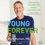 Young Forever by Dr. Mark Hyman MD